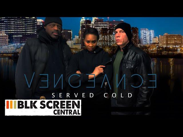 Vengeance Served Cold | Full Crime Drama Movie | Black Cinema |  BLK Screen Central