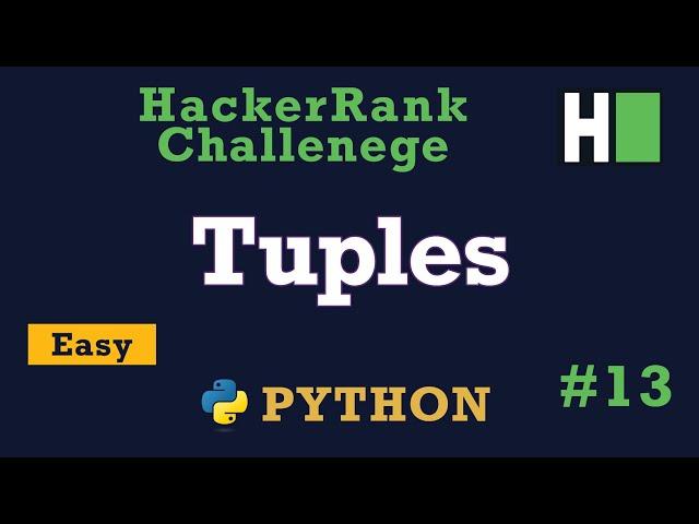 13. Tuples: Hackerrank | Python Solution Explained