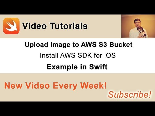 Swift. Image Upload to AWS S3 Bucket - Install AWS SDK for iOS