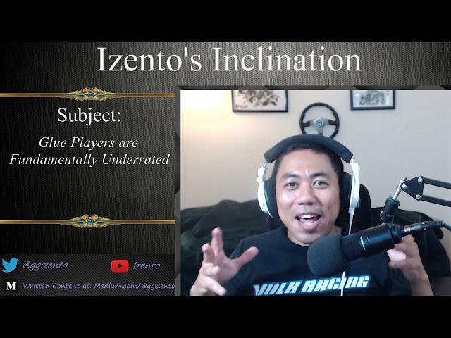 Izento's Inclination - Glue Players are Fundamentally Underrated