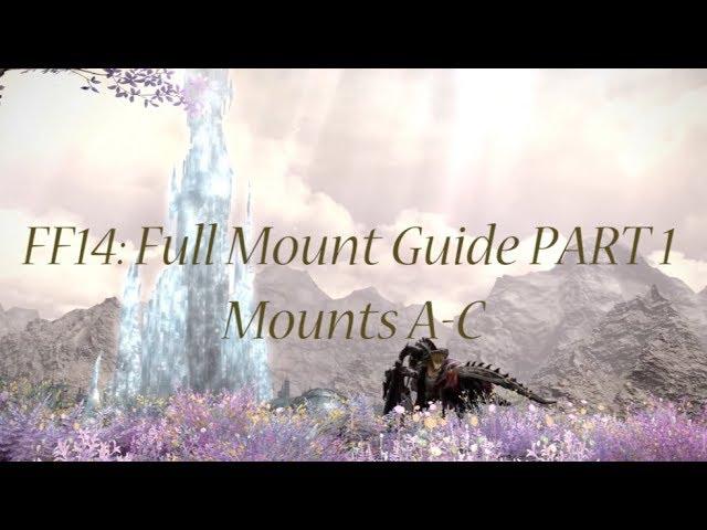 FFXIV: Full Mount Guide! PART 1 (A-C)