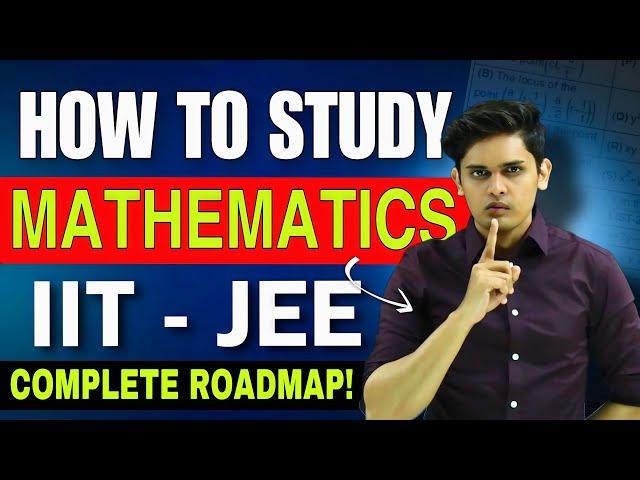 How to Study Math for IIT-JEE| Best books and complete plan| Prashant Kirad