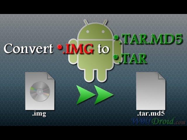 How to Convert .IMG recovery to .TAR.MD5 Flashable File