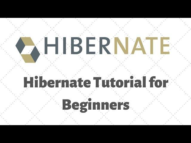 Hibernate Tutorial for Beginners