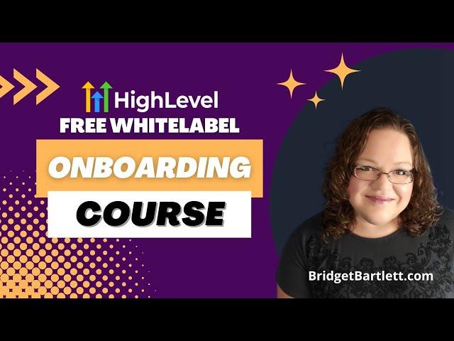 Free Whitelabel Onboarding Course For #GoHighLevel