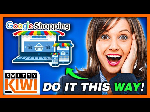 How to Sell on Google Shopping 2023: Grow Your Business With Google Merchant Center  E-CASH S2•E59