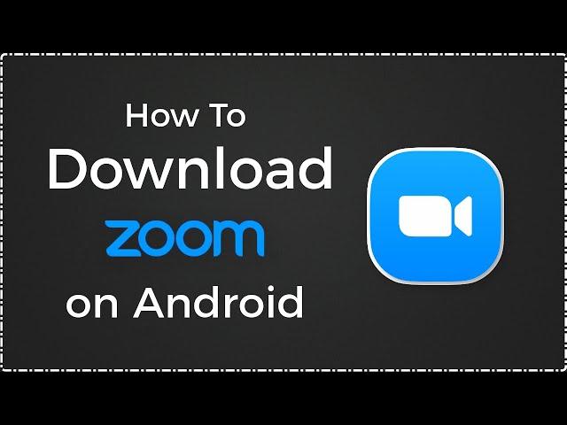 How to Download and Install zoom App on Android