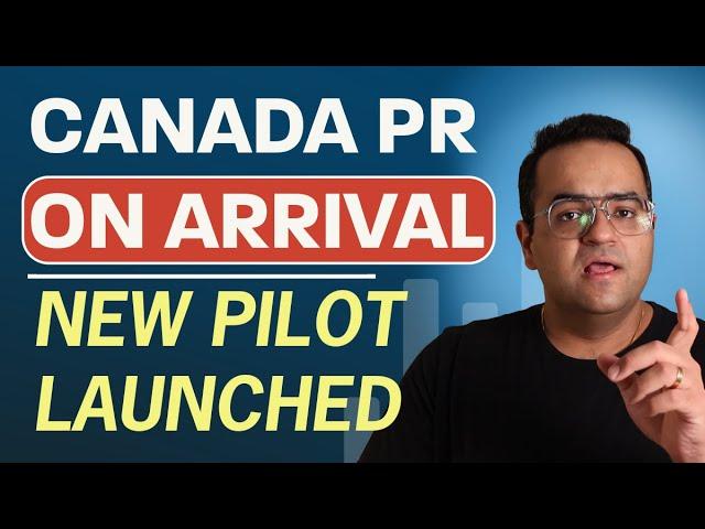 Get Canada PR on Arrival - New Pilot program launched! Latest IRCC News & Canada Immigration Updates