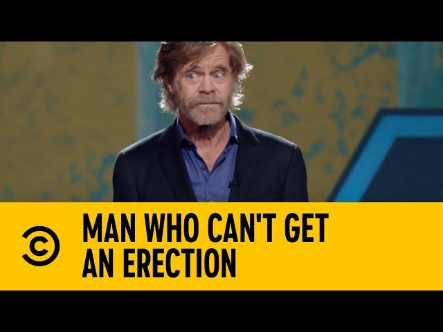 Man Who Can't Get An Erection | William H Macy: Comedy Ambassador | Comedy Central Africa