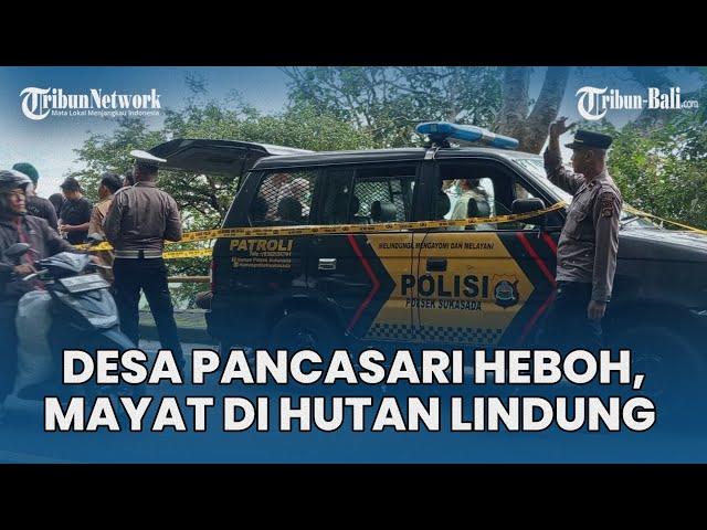 Masyarakat Desa Pancasari Heboh Gara-gara Penemuan Mayat di Hutan Lindung