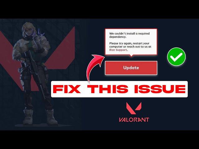 How to Fix We Couldn't Install a Required Dependency in Valorant | Valorant Update or Install Issue