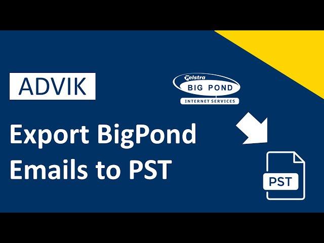 How to Export Emails from BigPond to Outlook PST File | Advik Software