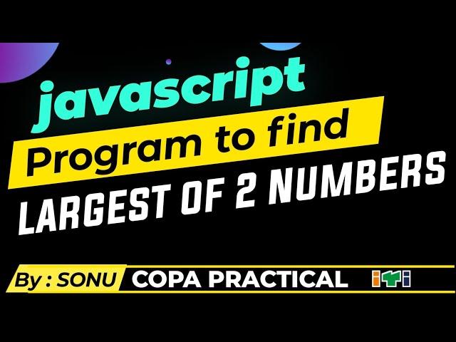 javascript program to find largest of 2 numbers simple code find out the greater of the two value