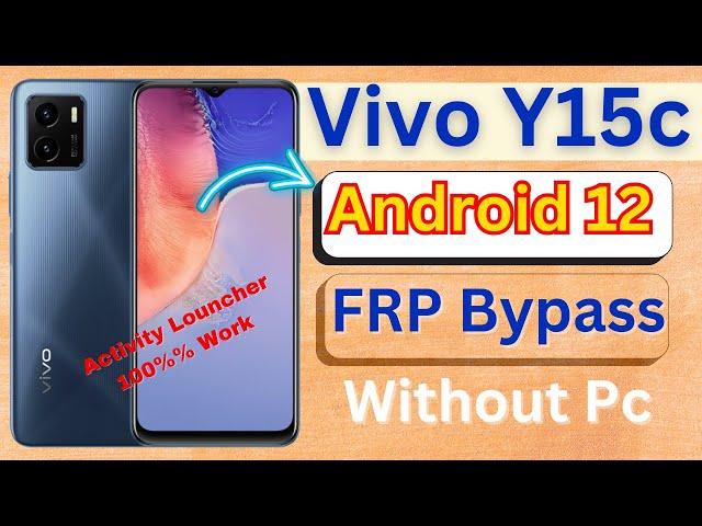 Vivo Y15c Google Account Bypass | Without pc - 100% Working android 12 activity launcher