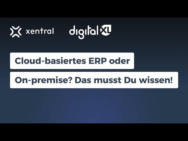 Webinar: Cloud-basiertes ERP oder On-premise? Das musst du wissen!