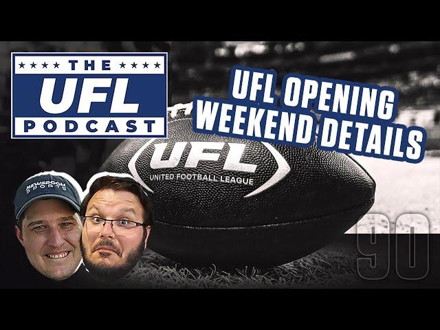 UFL Kickoff Details Revealed… AND MORE | UFL Podcast #90