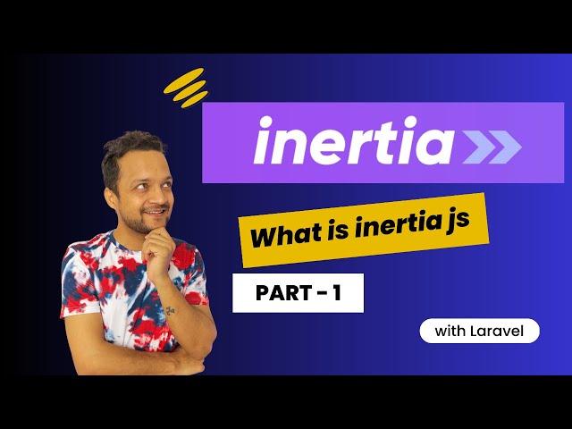 01 InertiaJS  - What is InertiaJ