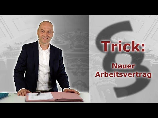 Arbeitgebertipp - Der Trick mit dem neuen Arbeitsvertrag | Fachanwalt Alexander Bredereck