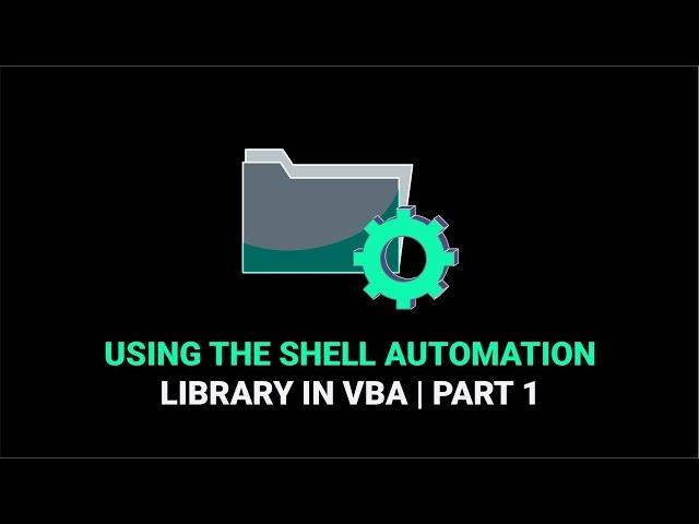 How to Use the Shell Automation Library in VBA | Part 1