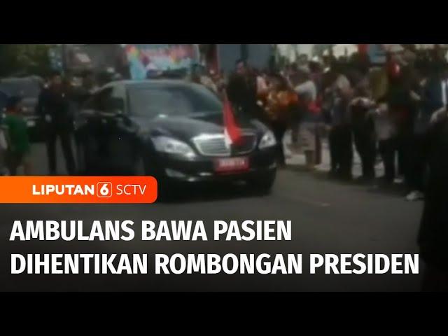 Viral! Ambulans Bawa Pasien Diberhentikan Oleh Rombongan Presiden Jokowi | Liputan 6