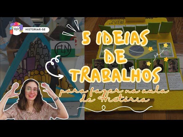 5  IDEIAS DE TRABALHOS PARA FAZER NA AULA DE HISTÓRIA | Historiar-Se