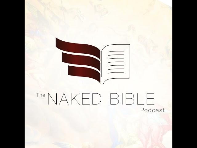 Naked Bible 002: Baptism: Contradictions in Creeds Part 1