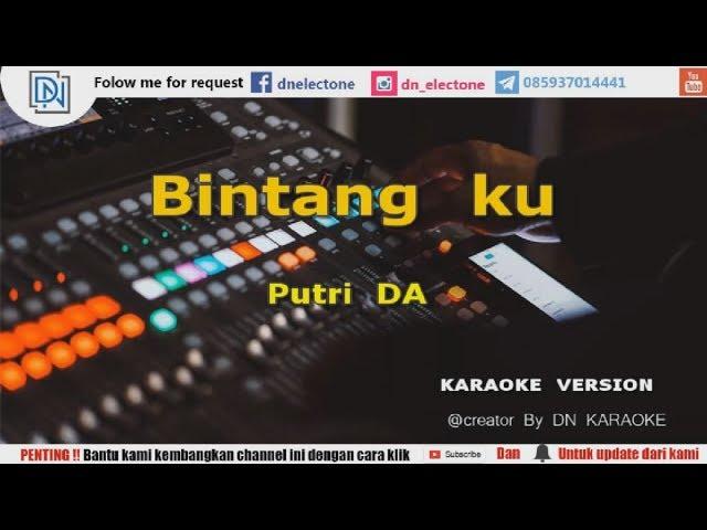 Bintangku - Putri DA ( KARAOKE VERSION)