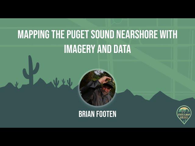 Mapping the Puget Sound Nearshore with Imagery and Data - Brian Footen