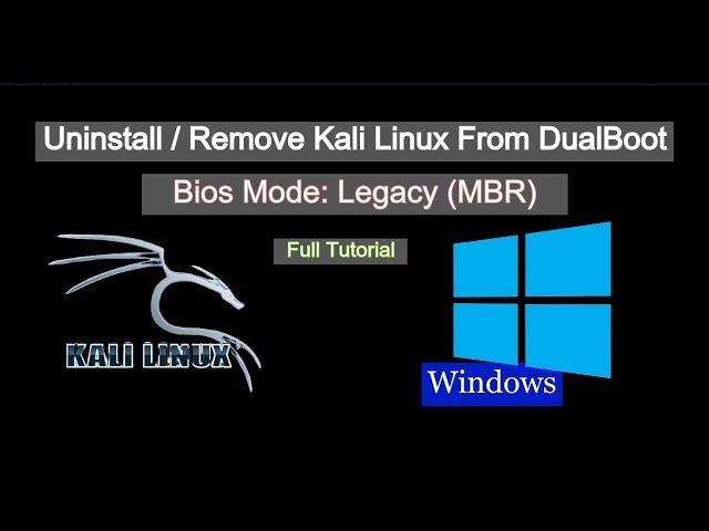 How to: Remove Linux From Dual Boot Windows 10 [ Kali Linux ] | Bios Mode: Legacy (MBR)