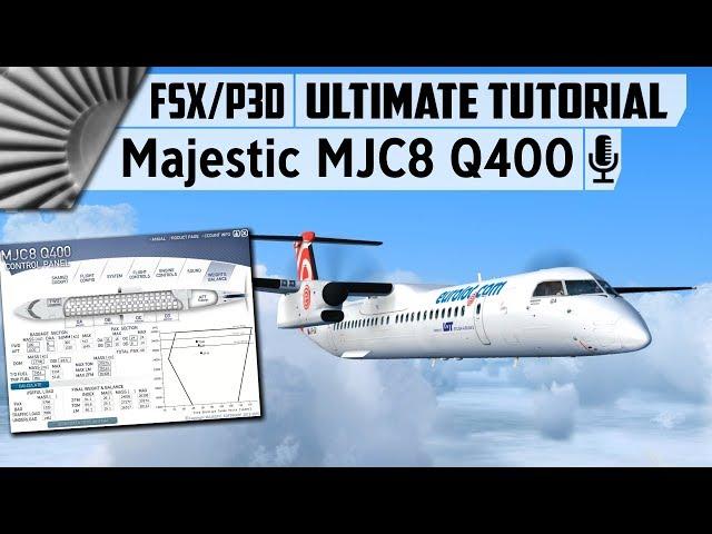 Majestic Software MJC8 Q400  The Ultimate Tutorial [FSX/P3D]