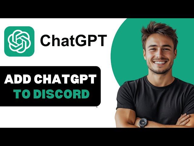 How To Add ChatGPT To Discord 2025