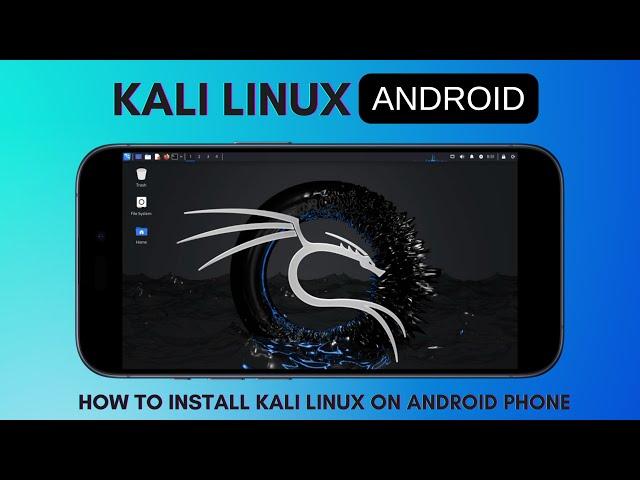 How to Install Kali Linux on your Android Phone 2024