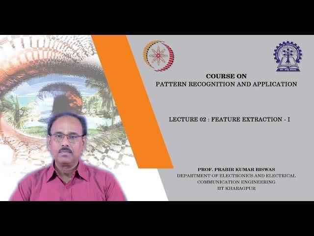 Lecture 02 : Feature Extraction - I