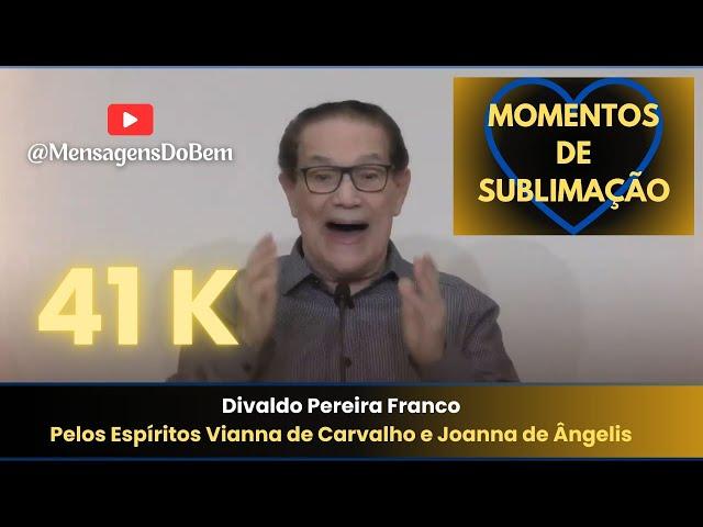 Divaldo Franco  MOMENTOS DE SUBLIMAÇÃO #mensagensdobem #omensageirodapaz