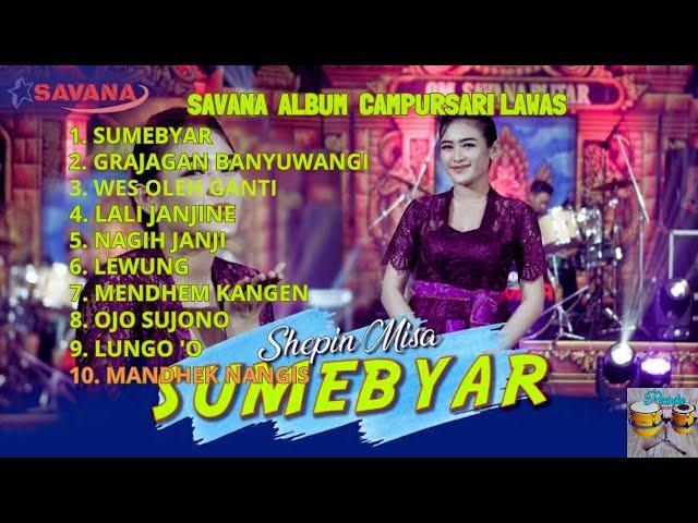 •SHEPIN MISA•SAVANA BLITAR||FULL ALBUM CAMPURSARI |SUMEBYAR|GRAJAGAN BANYUWANGI|WES OLEH GANTI||•