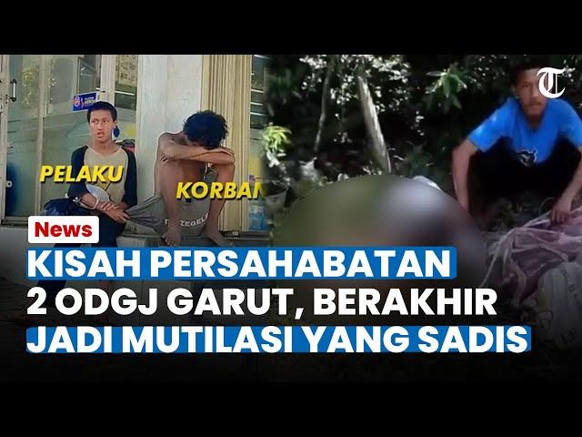 Kisah Persahabatan 2 ODGJ di Garut, yang Kini Berakhir Jadi Mutilasi yang Sadis