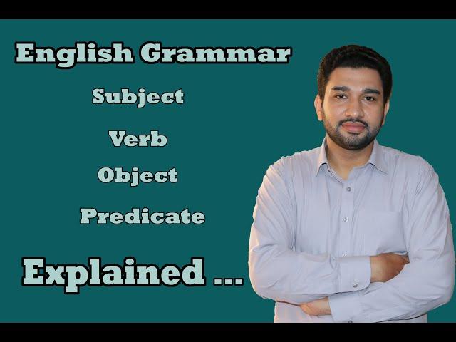 English Grammar | Basic Concepts | Subject, Verb, Object, Predicate| Explained | Urdu