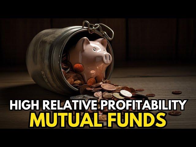 High Relative Profitability Mutual Funds: A Smart Investor’s Guide