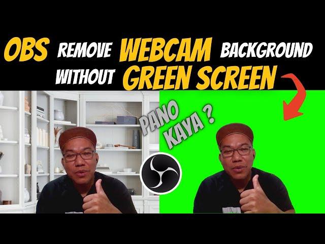 OBS Remove Webcam Background Without Green Screen l  Paano kaya? l Tagalog