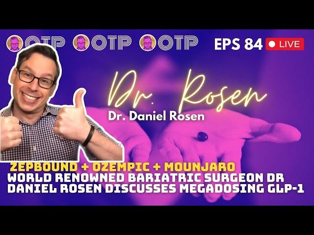 Megadosing Zepbound & Mounjaro W/ Dr. Rosen | OTP Eps 84