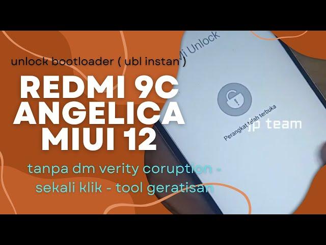 unlock bootloader instan redmi 9c tanpa dm verity coruption / tool gratisan