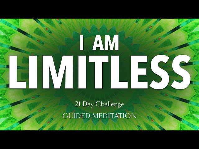 No More Limits | Powerful I Am Limitless Meditation | 21 Day Challenge