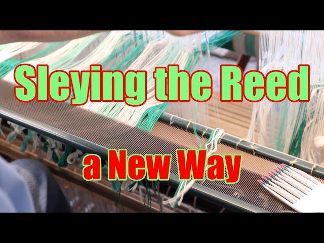 Sleying the  Reed - a New Way