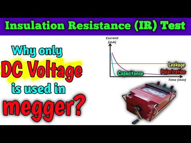 Why DC Voltage is used in Megger / Insulation Resistance(IR) Test? - Electrical Interview Question