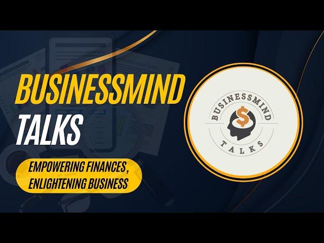 Unlocking Success: Welcome to BusinessMind Talks!