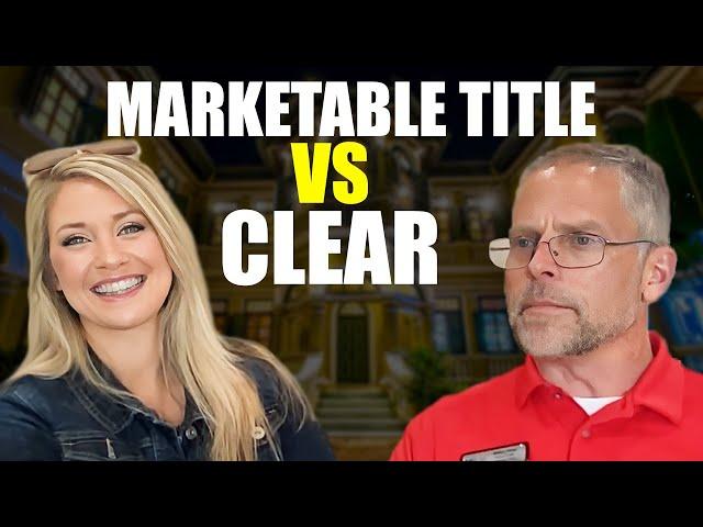 Exploring the Difference: Clear vs Marketable Title Exposed