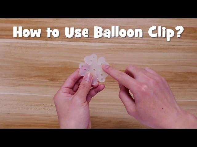 How to Use Balloon Clip? | balloon decorations idea！