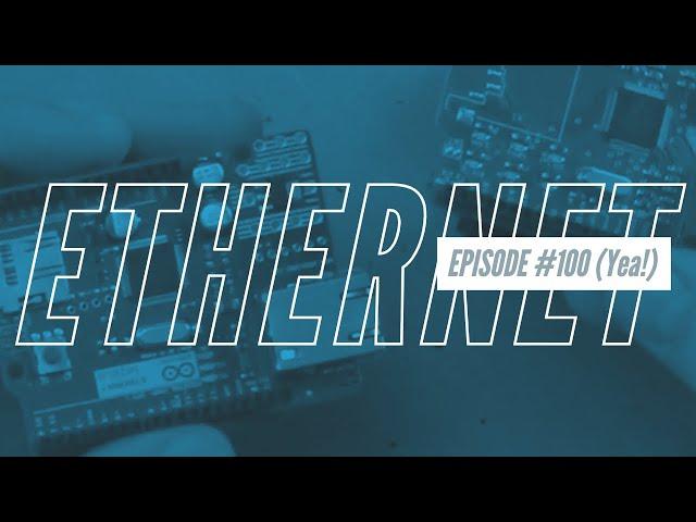 Arduino Prototyping Techniques #100: Ethernet