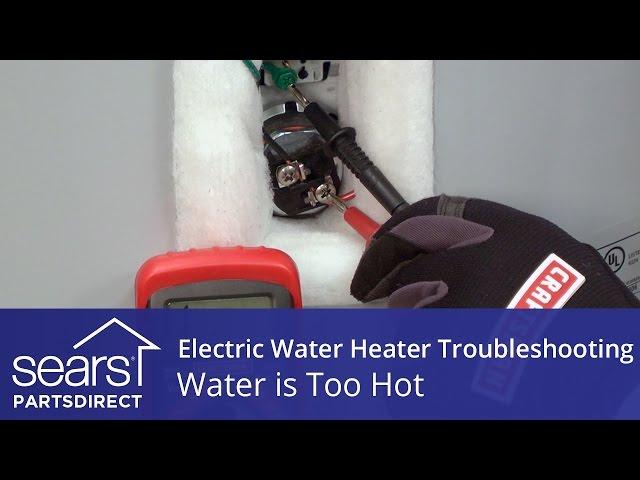 Water Too Hot: Electric Water Heater Troubleshooting