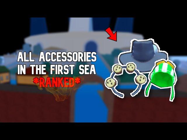 How to get Every Accessory in the First Sea! *RANKED*